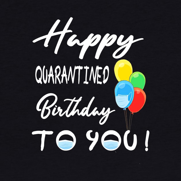 Happy Quarantined Birthday To You by Tatjana  Horvatić